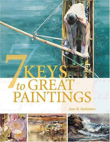 7 Keys To Great Paintings