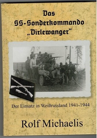 Das SS-Sonderkommando Dirlewanger: Der Einsatz in Weißrussland 1941-1944