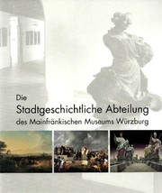 Die Stadtgeschichtliche Abteilung des Mainfränkischen Museums Würzburg im Fürstenbaummuseum der Festung Marienberg.