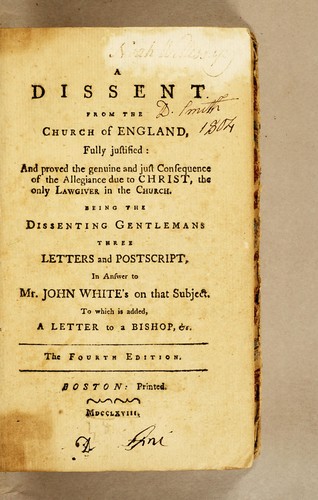 A dissent from the Church of England, fully justified: and proved the genuine and just consequence of the allegiance due to Christ, the only lawgiver in the church