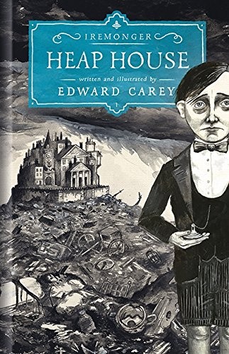 Heap House (Iremonger #1) (The Iremonger Trilogy)