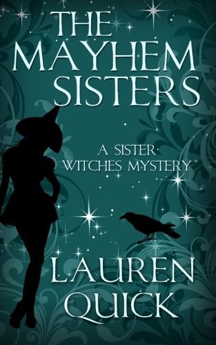 The Mayhem Sisters (A Sister Witches Mystery)