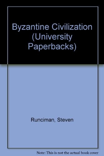 Byzantine Civilization (University Paperbacks)