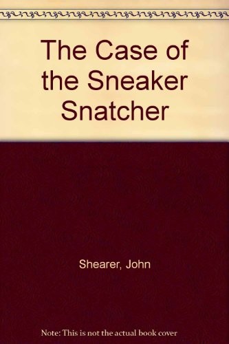 The case of the sneaker snatcher
