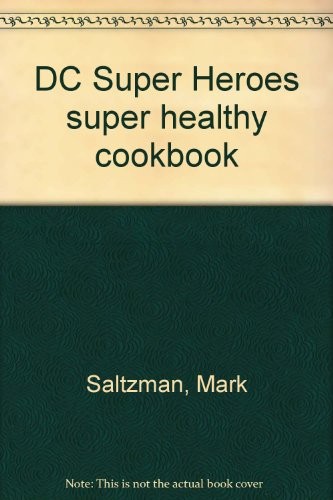 DC Super Heroes super healthy cookbook