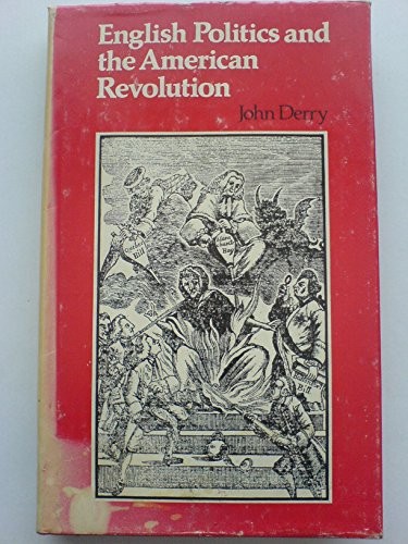 English Politics and the American Revolution (Everyman's University Library)