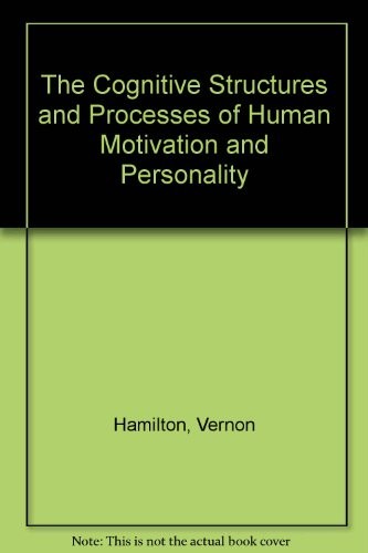 The cognitive structures and processes of human motivation and personality