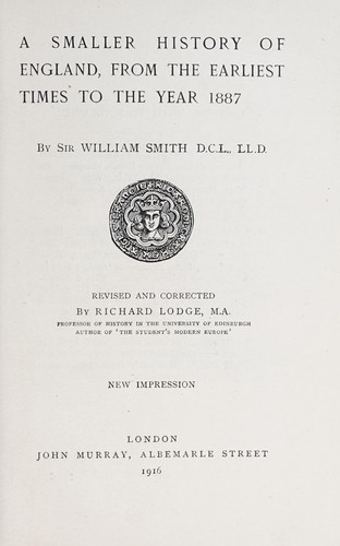 A smaller history of England from the earliest times to the year 1887