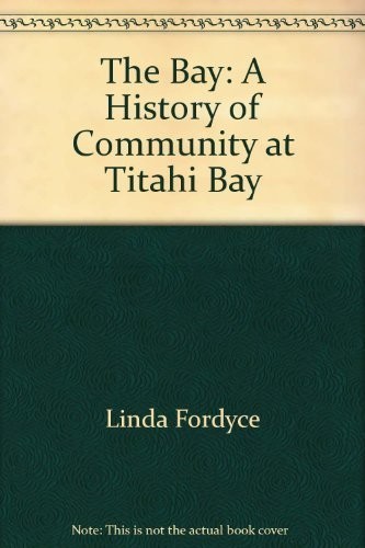 The Bay - A History of Community At Titahi Bay