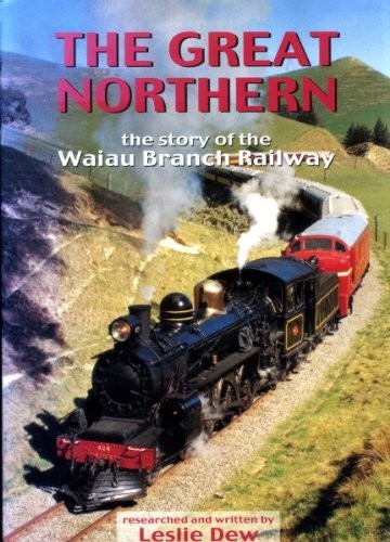 The Great Northern : The Story of the Waiau Branch Railway