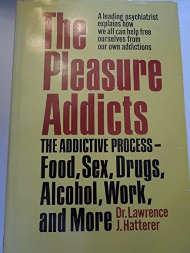 The pleasure addicts