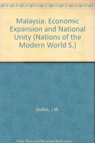 Malaysia: Economic Expansion and National Unity (Nations of the Modern World)