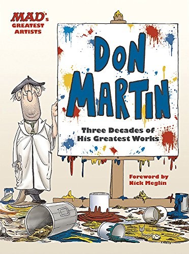 MAD's Greatest Artists: Don Martin: Three Decades of His Greatest Works