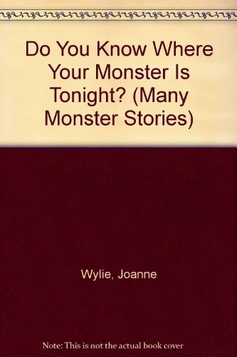 Do you know where your monster is tonight?