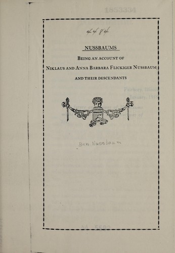 Nussbaums, being an account of Niklaus and Anna Barbara Flickiger Nussbaum and their descendants