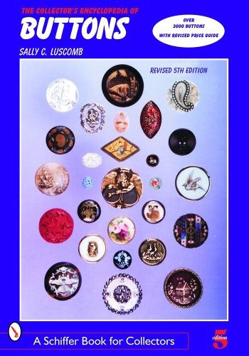 The Collector's Encyclopedia of Buttons (Schiffer Book for Collectors)