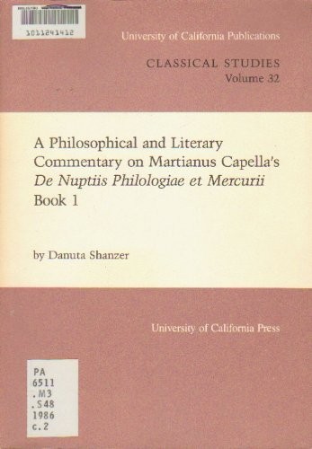 A philosophical and literary commentary on Martianus Capella's De nuptiis Philologiae et Mercurii