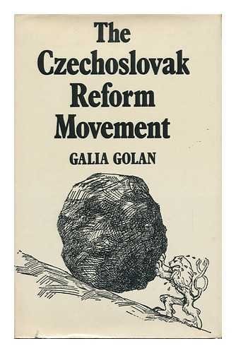 The Czechoslovak Reform Movement: Communism in Crisis 1962-1968 (Cambridge Russian, Soviet and Post-Soviet Studies)