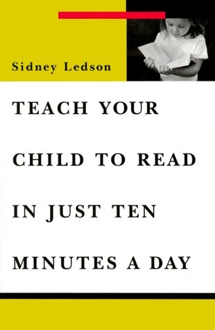 Teach Your Child to Read in Just Ten Minutes a Day