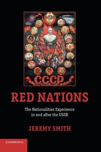 Red Nations: The Nationalities Experience in and after the USSR