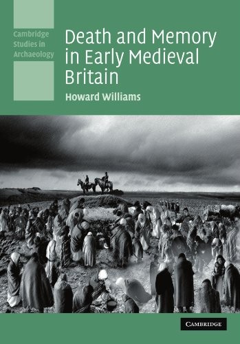 Death and Memory in Early Medieval Britain (Cambridge Studies in Archaeology)
