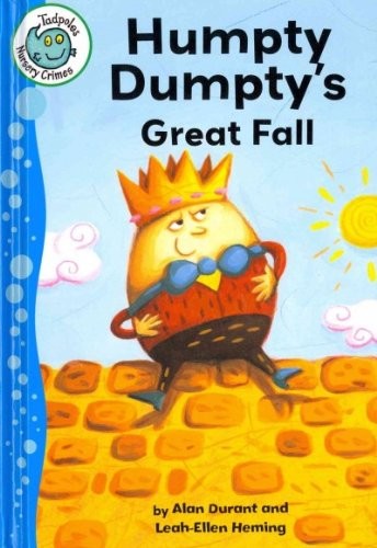 Humpty Dumpty's Great Fall (Tadpoles: Nursery Crimes)