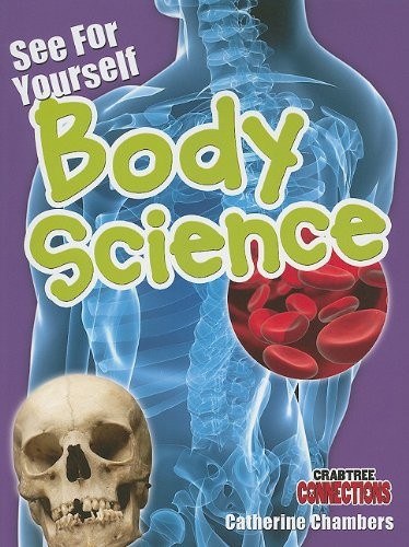 See for Yourself: Body Science (Crabtree Connections Level 2: at Level Readers)