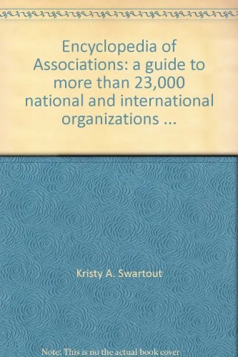 Encyclopedia of Associations: a guide to more than 23,000 national and international organizations ...