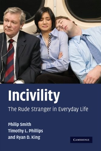 Incivility: The Rude Stranger in Everyday Life