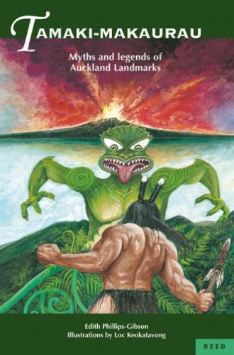 Tamaki-makaurau: Myths and Legends of Auckland Landmarks