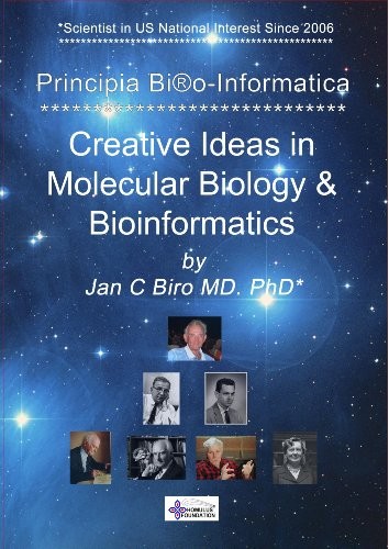Principia Biro-Informatica: Creative Ideas in Molecular Biology & Bioinformatics