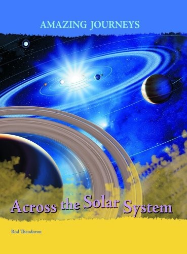 Across the Solar System (Amazing Journeys) (Amazing Journeys)