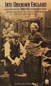 Into Unknown England, 1866-1913: Selections from the Social Explorers