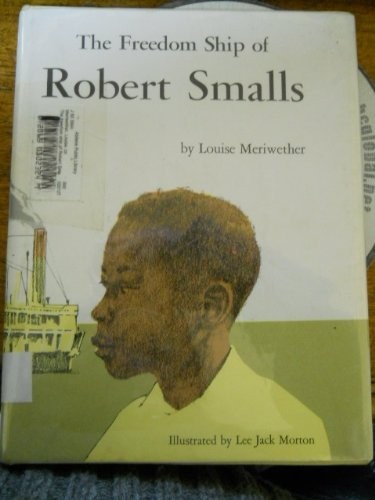 The freedom ship of Robert Smalls