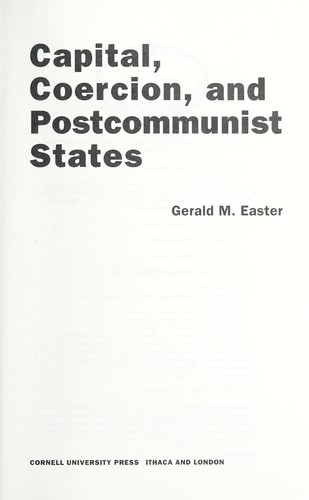 Capital, coercion, and postcommunist states