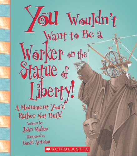 You wouldn't want to be a worker on the Statue of Liberty!