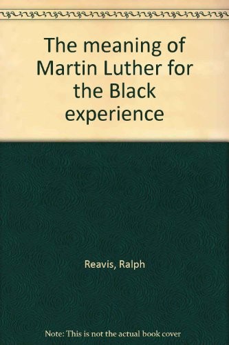 The meaning of Martin Luther for the Black experience