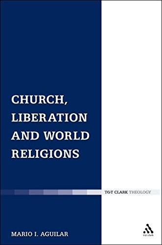 Church, Liberation and World Religions (Ecclesiological Investigations)