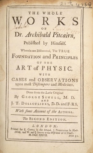 The whole works of Dr. Archibald Pitcairn