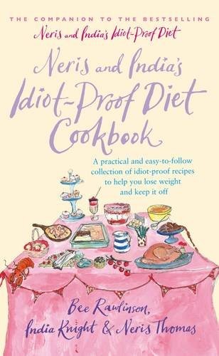 Neris And India's Idiot Proof Diet CookRawlinson, Bee, Knight, India, Thomas, Neris (2008) Hardcover