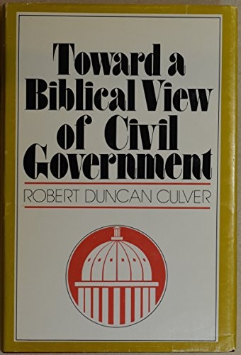 Toward a Biblical view of civil government