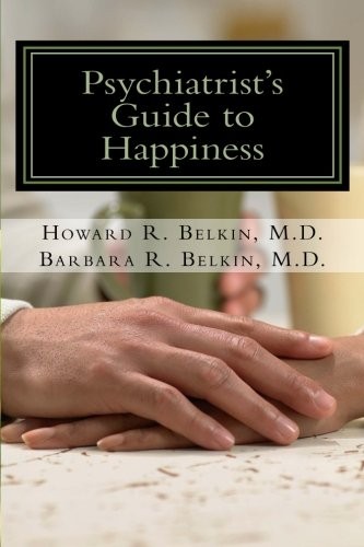 Psychiatrist's Guide to Happiness