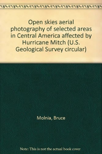 Open skies aerial photography of selected areas in Central America affected by Hurricane Mitch (U.S. Geological Survey circular)