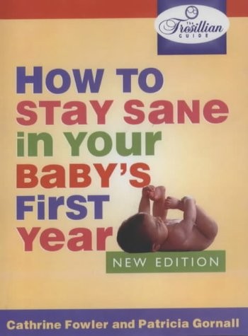 How to Stay Sane in Your Baby's First Year