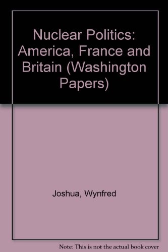 Nuclear politics: America, France, and Britain