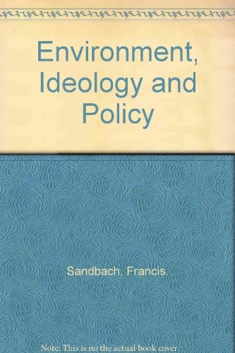 Environment, ideology and policy