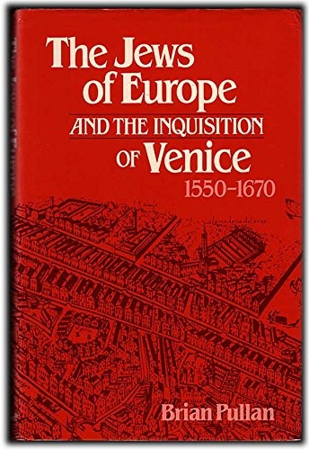 The Jews of Europe and the Inquisition of Venice, 1550-1670