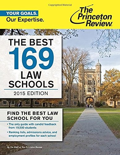 The Best 169 Law Schools, 2015 Edition (Graduate School Admissions Guides)