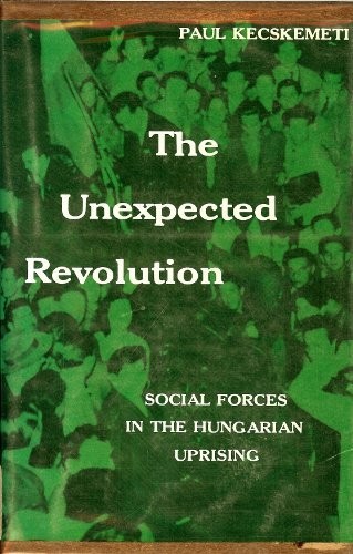 Unexpected Revolution Social Forces in the Hungarian