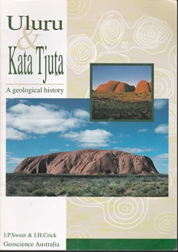 Uluru & Kata Tjuta ~ A Geological History